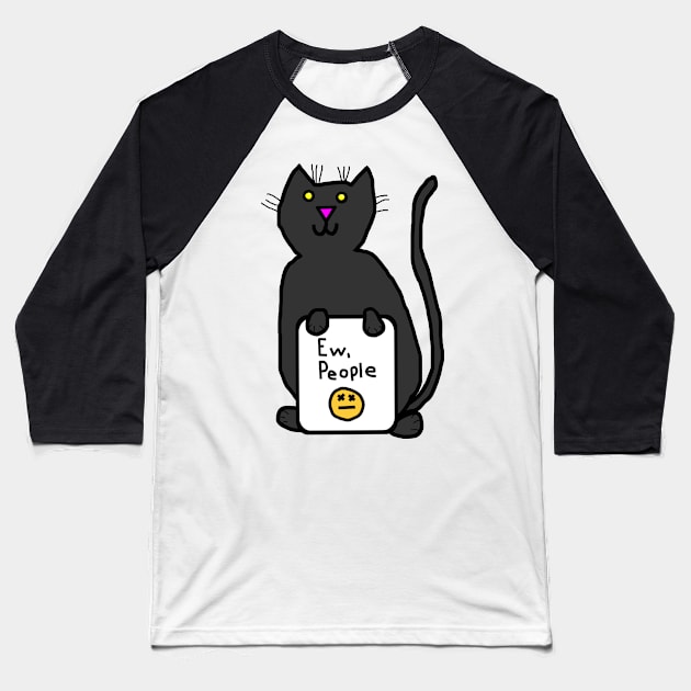 Cat Says Ew People Baseball T-Shirt by ellenhenryart